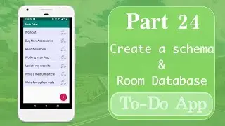 Part 24 | Room Database and create a schema