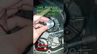 Bak kopling manual supra x 125 erorr..!!!