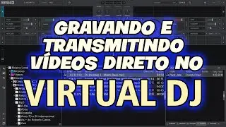 Gravando Vídeo direto no Virtual DJ