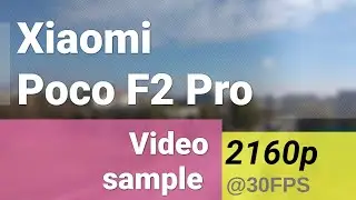 Xiaomi Poco F2 Pro 2160p@30fps cinematic video sample