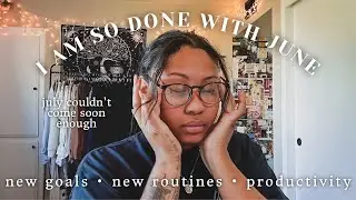 July Monthly Reset! | New Goals For A New Month