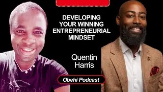 Developing an Entrepreneurial Mindset & Running a Successful Business  Quentin Harris    Consultant