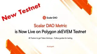 Scalar DAO Metric Testnet \ ALL Testers to get Scalar DAO Token Airdrop