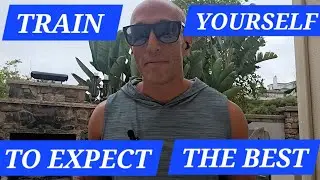 HOW TO ALWAYS EXPECT THE BEST