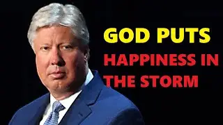 GOD PUTS HAPPINESS IN THE STORM  | Sermon by Robert Morris