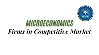 Firms in Competitive Market |  Revenue & Profit Maximization (Part 02)