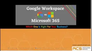 Google Workspace vs  Microsoft 365 --- Which One is Right for your Business