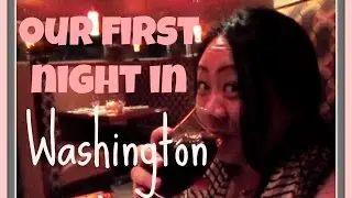 Vlog: Our First Night In Washington