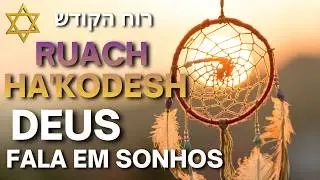 E Se Aquele Sonho Fosse Deus Falando? Ruach Ha'Kodesh