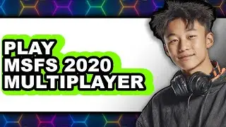 How To Play MSFS 2020 Multiplayer - Full Guide