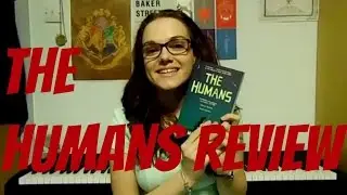 'The Humans' by Matt Haig | Review