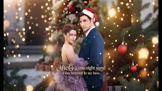 【After a one-night stand, I was targeted by my boss】EP1-EP9🥰丨Fall for Fiancé’s Uncle#drama #romance