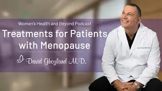 Progressive Treatments for Patients with Menopause with Dr. Rachel West