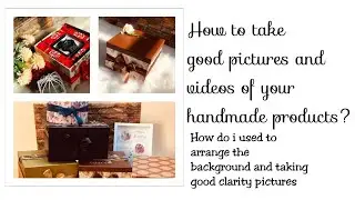 How to take good pictures of your handmade products | photography ideas | background settings |