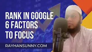 How Does Google Rank Your Brand New Website? Check 6 Key Factors