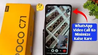 How to Minimize WhatsApp Video Call in Poco C71 | WhatsApp Video Call Ko Kaise Minimize Kare