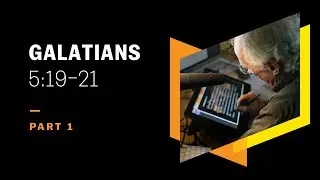 Practicing Sin Destroys the Soul: Galatians 5:19–21, Part 1