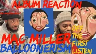 MAC MILLER BALLOONERISM Album Review OFF THE FIRST LISTEN EP. 51