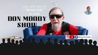 Don Moody Show - Weekly stuff and more