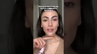 Nuovi prodotti per un trucco luminoso e naturale by Giulia Salemi