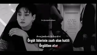 Jeon Jungkook ile hayal et|Örgüt liderinin zaafı olan katili örgütten atar|twoshot 1/2