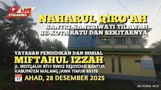 [🎥LIVE] NAHARUL QIRO'AH 👳🧕SANTRI-SANTRIWATI TILAWAH SE-KOTA BATU DAN SEKITARNYA 📆 AHAD, 28.12.2025