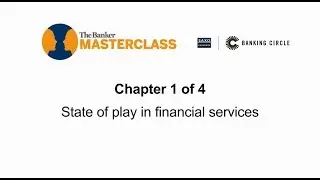 State of Play in Financial Services | The Banker Masterclass with Banking Circle