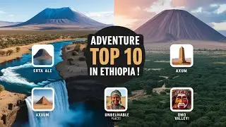 Top 10 Places to Visit in Ethiopia | Ultimate Travel Guide 2025
