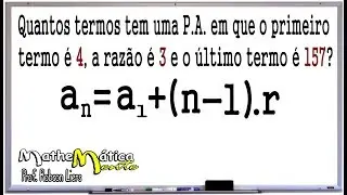 PROGRESSÃO ARITMÉTICA - PA - #1 - Prof .Robson Liers - Mathematicamente