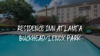 Residence Inn Atlanta Buckhead/Lenox Park Review - Atlanta , United States of America