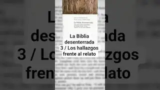 La Biblia desenterrada / 3 Los hallazgos frente al relato #biblia #religion #judaismo #cristianismo