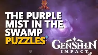 The Purple Mist in the Swamp Genshin Impact Puzzles
