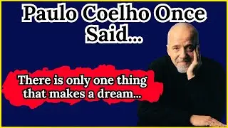 Paulo Coelho Once Said -  Motivational | Inspirational quotes