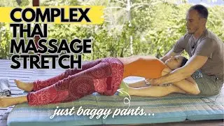 NOT Easy - Complex Thai Massage Move to Decompress the Spine