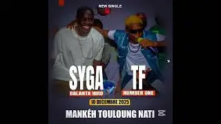 MANKÉH TOULOUNG NATI -Feat SYGA BALANTA HIRO