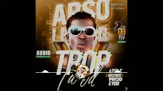 Trop tard by Arso Le King NG'ATIMALEEE