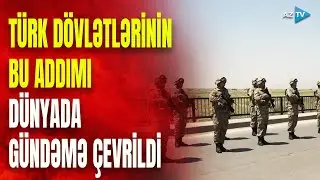 T&uuml;rk d&ouml;vlətləri hərbi əməkdaşlığa ke&ccedil;id edir? &ndash; &ldquo;Əgər həyata ke&ccedil;sə...&rdquo;