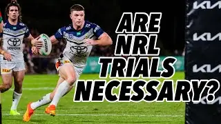 ARE NRL TRIALS REALLY NECESSARY?