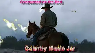 Country Music Jar - Overturned on the Bed #countrymusic #country #countrydance #countrysongs  #music