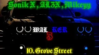 Sonik X feat. AL3X, Mikeyy - Grove Street🏠,,(ALBUM WALKER 3),,