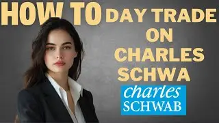 How to day trade on Charles Schwab I DOUBLE Z