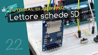Tutorial Arduino ITA 22: lettore schede SD / microSD