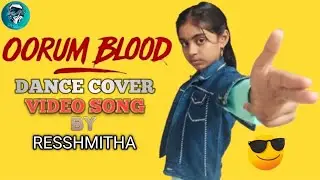OORUM BLOOD (Dance Cover)by RESSHMITHA 🤩😊|PKP OFFICIAL|Subscribe 😉