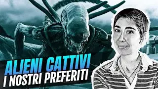 Alieni cattivi - I nostri preferiti tra cinema e serie tv | Destinazione Sci-fi #04