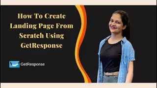 How to create landing page from scratch using GetResponse| Get Response Tutorial
