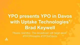 YPO presents YPO in Davos with Uptake Technologies&rsquo; Brad Keywell