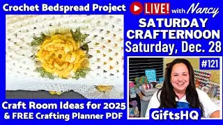 Crochet Daisy Bedspread Project + Craft Room Ideas for 2025 + FREE Planner: Saturday CrafterNoon 121