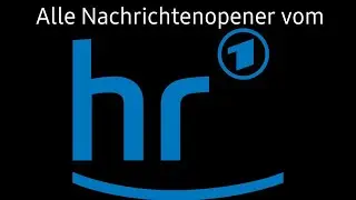 Aktuelle Nachrichtenopener vom hr [2021]