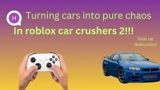 Turning cars into pure chaos in roblox car crushers 2
