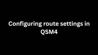 Configuring route settings in QSM4